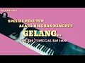 Download Lagu GELANG...!! SPESIAL PENUTUP ACARA HIBURAN DANGDUT ORGEN TUNGGAL KN 1400