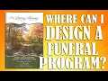 Where Can I Design A Funeral Program