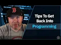 Coming Back To Programming After A Break