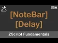 Zscript Fundamentals - Progress Bar with NoteBar and Delay