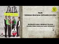 Download Lagu Fair - Seindah Bahasa Semanis Bicara (no vokal)