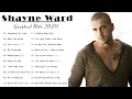 Download Lagu The Best of Shayne Ward   Shayne Ward Greatest Hits Full Album 2021