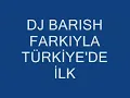 DJ BARISH TÜRKİYE'DE İLK HADİ HADİ REMİX VERSİON