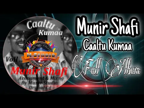 Download MP3 Munir Shafi/// Caaltu Kuma Full Album// Side A