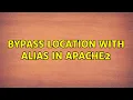 Bypass Location with Alias in Apache2