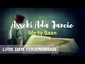 Download Lagu Asseki Ada Jancie vocal Meity Baan (Lirik \u0026 Terjemahan Bahasa Indonesia) HD FHD Creative+