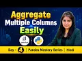 Learn Pandas Aggregation on Single Multiple Columns in One Pandas agg Function Day 4