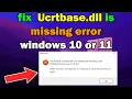 how to fix Ucrtbase dll is missing error in windows 10 or 11