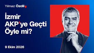 İzmir AKP'ye Geçti Öyle mi? - Yılmaz Özdil