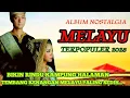 Download Lagu 🔥KUMPULAN LAGU MELAYU‼️TEMBANG KENANGAN MELAYU PALING BANYAK DI CARI