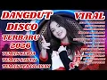 Lagu DANGDUT DISCO VIRAL TIKTOK TERBARU 2025🔥 NONSTOP VIRAL, TEMAN KERJA, SANTAI, DIPERJALANAN 