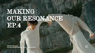 MAKING OUR RESONANCE — EP.4