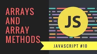 Javascript Tutorial 2018 - Arrays Array Methods