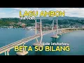 Download Lagu Lagu Ambon_Beta Su Bilang_Dodie Latuharhary_Video Lirik