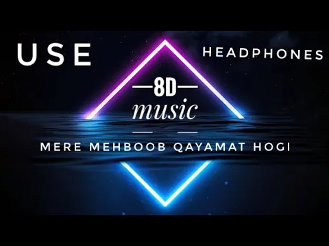 Download MP3 mere mehboob qayamat hogi 8D audio.