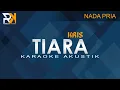 Tiara - Kris | Karaoke Akustik (Nada Pria)