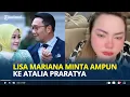 Download Lagu LISA Mariana Nangis Minta Ampun ke Atalia Praratya Tapi Ogah Daripada ke RK, Lisa Rasa yang Ibu Rasa
