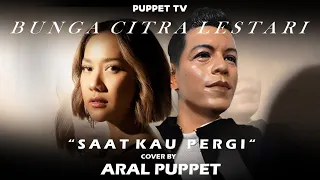 Download ARAL PUPPET - SAAT KAU PERGI - BUNGA CITRA LESTARI @ITSMEBCL @ArielNoahChannel MP3