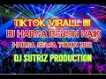 DJ HARGA BENSIN NAIK VIRAL TIKTOK FYP 2022 SUTRIZ MIX MIXTAPE
