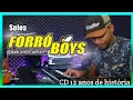 Lagu SOLOS FORRÓ BOYS - CD 12 anos de história - by Leandro Mendes
