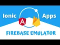 How to use Firebase Emulators with Ionic Angular Applications
