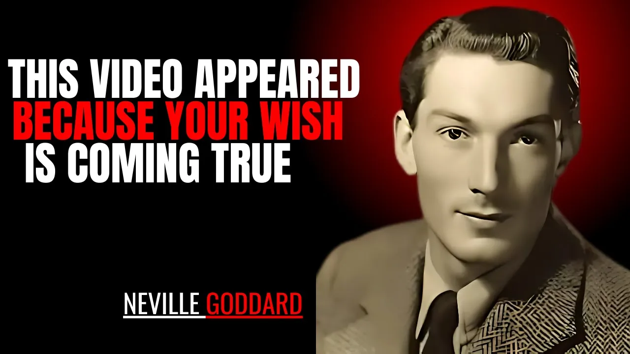 THIS VIDEO APPEARED BECAUSE YOUR WISH IS COMING TRUE" | NEVILLEGODDARD | POWERFUL TEACHINGS THIS VIDEO APPEARED BECAUSE YOUR WISH IS COMING TRUE" | NEVILLEGODDARD | POWERFUL TEACHINGS