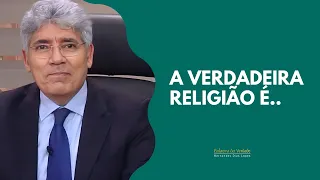 A VERDADEIRA RELIGIÃO É.. - Hernandes Dias Lopes