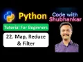 22 Map Reduce And Filter in python Python Tutorial For Beginners Code with Shubhankar