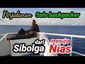 Download Lagu 10 jam membelah laut dari Sibolga menuju Nias.