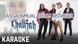 khalifah assalamualaikum ustazah karaoke official