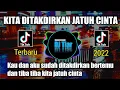 DJ KAU DAN AKU SUDAH DITAKDIRKAN BERTEMU DAN TIBA TIBA KITA JATUH CINTA REMIX VIRAL TIKTOK FULL BASS
