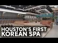 Houston s first traditional Korean spa now open in Northwest Houston