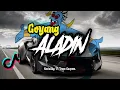 Download Lagu REMIX TERBARU🔥-GOYANG ALADIN(Label Hitam)_KevinSky \u0026 Tonce Gaspom Remix