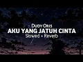 Download Lagu Aku Yang Jatuh Cinta - Dudy Oris (Slowed + Reverb) [TikTok Version]