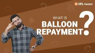 लोन लेते समय बैलून रीपेमेंट (balloon repayment) क्या है? | बकाया राशि का भुगतान बाद में करें | II...