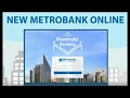 HOW TO ACCESS THE LOGIN PAGE OF THE NEW METROBANK ONLINE BANKING SYSTEM