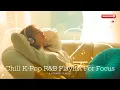 Download Lagu Study \u0026 Chill with Korean R\u0026B 2025 | Focus K-POP BGM Playlist for Work \u0026 Relaxing
