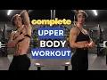 Complete Upper Body Workout all of it