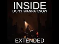 Don't Wanna Know (INSIDE) Extended