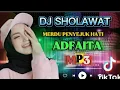 Download Lagu DJ SHOLAWAT MERDU PENYEJUK HATI ADFAITA (MP3)