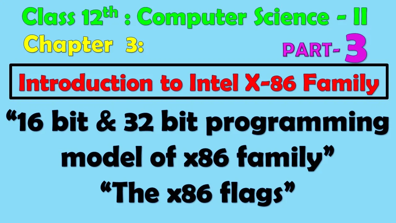 12th Comp. Sci. Paper - II : Chapter-3 | 16 bit & 32 bit programming model of x86 family | x86 flags