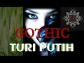 Download Lagu TURI PUTIH || GOTHIC