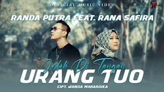 randa putra feat rana safira jodoh di tangan urang tuo official music video 