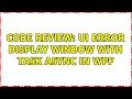 Code Review UI error display window with task async in WPF 2 Solutions
