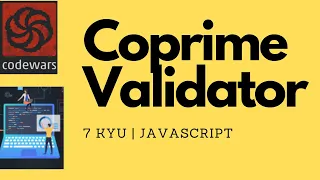 Coprime Validator 7 kyu codewars Javascript
