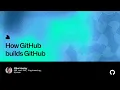 How GitHub builds GitHub