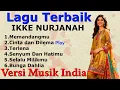 LAGU TERBAIK IKKE NURJANAH - VERSI MUSIK INDIA [By Romi Musik1]