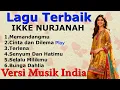 Lagu LAGU TERBAIK IKKE NURJANAH - VERSI MUSIK INDIA [By Romi Musik1]
