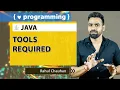 Tools Required for Core Java first application Rahul Chauhan Incapp