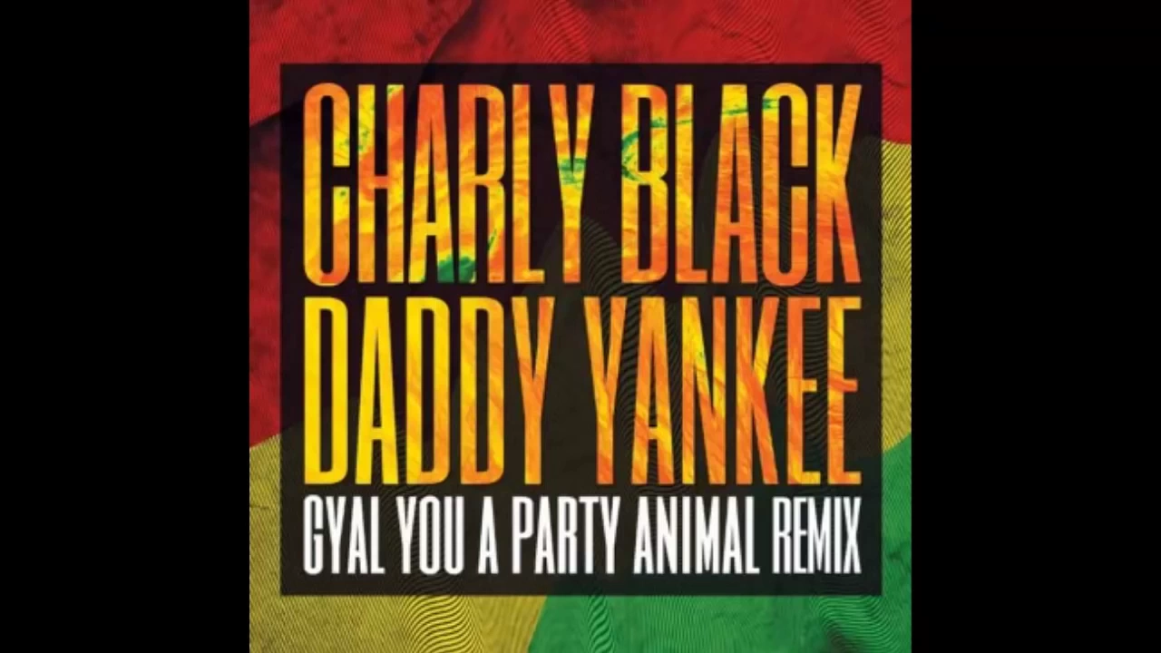 Charly Black Ft Daddy Yankee Gyal You A Party Animal Remix Mp3 Download 320kbps Ringtone Lyrics